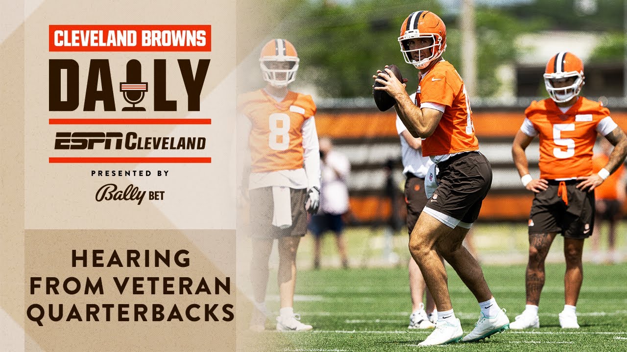 Hearing from Veteran Quarterbacks | Cleveland Browns Daily